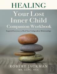 Healing Your Lost Inner Child Companion