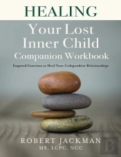 Healing Your Lost Inner Child Companion