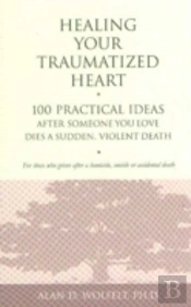 Healing Your Traumatized Heart