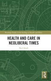 Health And Care In Neoliberal Times