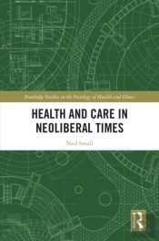Health And Care In Neoliberal Times
