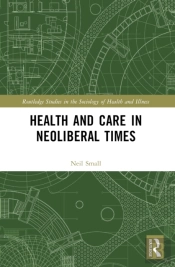 Health And Care In Neoliberal Times