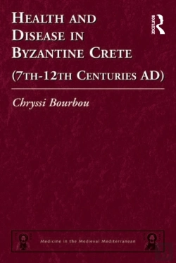 Bertrand.pt - Health And Disease In Byzantine Crete (7th-12th Centuries Ad)