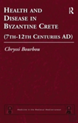 Bertrand.pt - Health And Disease In Byzantine Crete (7thâ€“12th Centuries Ad)