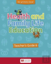 Health And Family Life Education Primary Level 6 Teacher'S Guide