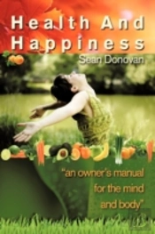 Health And Happiness: An Owner'S Manual