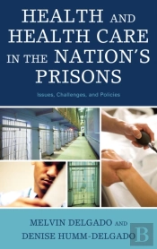 Health And Health Care In The Nation'S Prisons