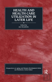Health And Health Care Utilization In Later Life