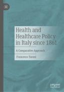 Health And Healthcare Policy In Italy Since 1861