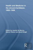 Health And Medicine In The Circum-Caribbean, 1800â€“1968