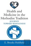Health And Medicine In The Methodist Tradition