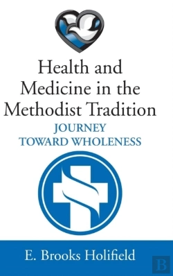 Bertrand.pt - Health And Medicine In The Methodist Tradition