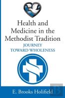Health And Medicine In The Methodist Tradition