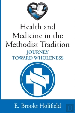 Bertrand.pt - Health And Medicine In The Methodist Tradition