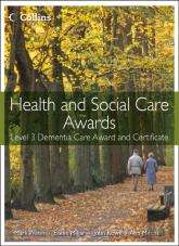Health And Social Care: Level 3 Dementia Care Award And Certificate