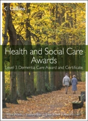 Health And Social Care: Level 3 Dementia Care Award And Certificate