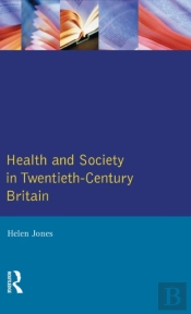 Health And Society In Twentieth Century Britain