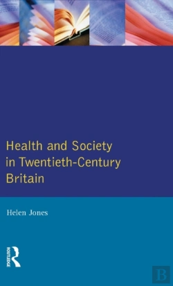 Bertrand.pt - Health And Society In Twentieth Century Britain