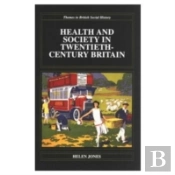 Health And Society In Twentieth Century Britain