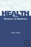 Health And The Rhetoric Of Medicine