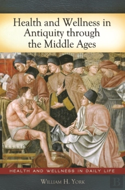 Bertrand.pt - Health And Wellness In Antiquity Through The Middle Ages