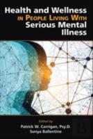 Health And Wellness In People Living With Serious Mental Illness