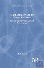 Health Anxiety And The Quest For Safety