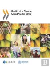 Health At A Glance: Asia/Pacific 2012