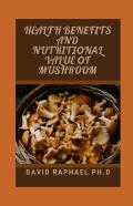 Health BеNеFіTs And NutrіTіоNаL Value оF Mushroom