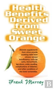 Health Benefits Derived From Sweet Orange