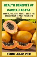Health Benefits Of Carica Papaya