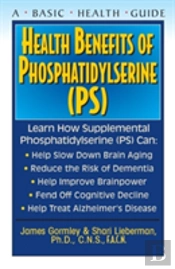 Health Benefits Of Phosphatidyslerine (Ps)