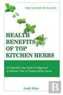 Health Benefits Of Top Kitchen Herbs