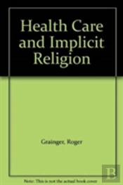 Health Care And Implicit Religion