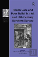 Health Care And Poor Relief In 18th And 19th Century Northern Europe