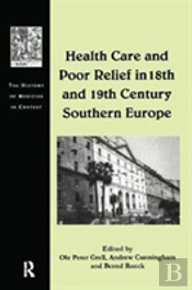 Health Care And Poor Relief In 18th And 19th Century Southern Europe