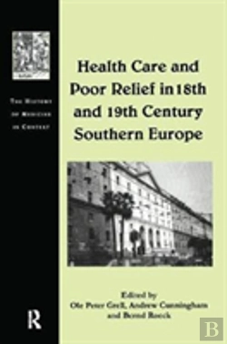 Bertrand.pt - Health Care And Poor Relief In 18th And 19th Century Southern Europe