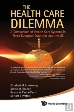 Bertrand.pt - Health Care Dilemma, The: A Comparison Of Health Care Systems In Three European Countries And The Us