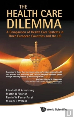 Bertrand.pt - Health Care Dilemma, The: A Comparison Of Health Care Systems In Three European Countries And The Us