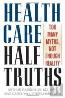 Health Care Half Truths
