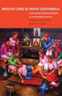 Health Care In Maya Guatemala