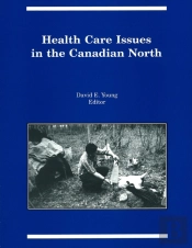 Health Care Issues In The Canadian Nort