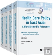 Health Care Policy In East Asia: A World Scientific Reference (In 4 Volumes)