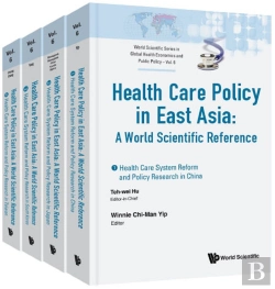Bertrand.pt - Health Care Policy In East Asia: A World Scientific Reference (In 4 Volumes)