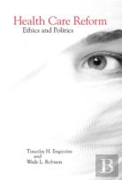 Health Care Reform - Ethics And Politics