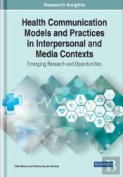 Health Communication Models And Practices In Interpersonal And Media Contexts
