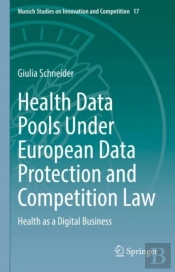 Health Data Pools Under European Data Protection And Competition Law