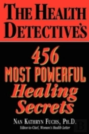 Health Detective'S 456 Most Powerful Healing Secrets