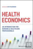 Health Economics: An Introduction For Nursing & He Althcare Professionals