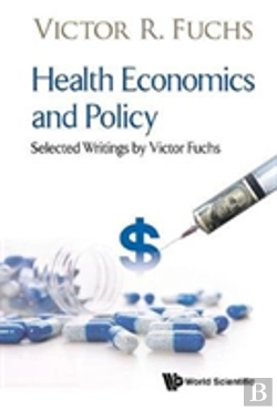 Bertrand.pt - Health Economics And Policy: Selected Writings By Victor Fuchs